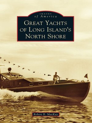 cover image of Great Yachts of Long Island's North Shore